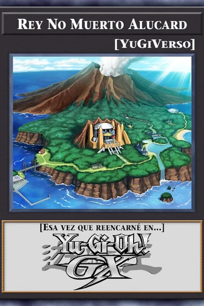Esa vez que reencarné en Yu-Gi-Oh! GX