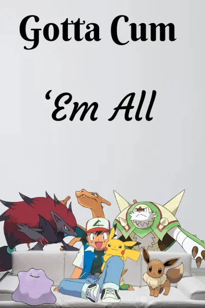 Gotta Cum ‘Em All