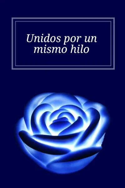 Unidos por un mismo hilo