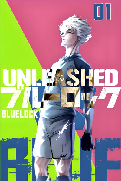 Unleashed| Blue Lock Fanfic [Nagi Awaken]