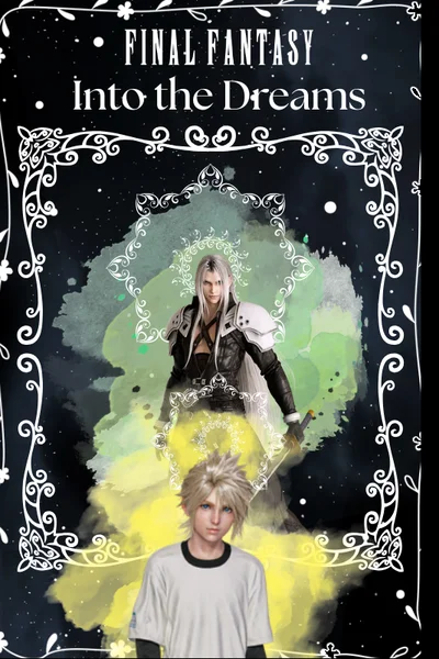 FF7 - Into the Dreams -