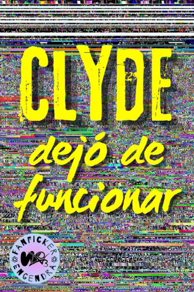 Clyde dejó de funcionar