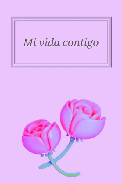 Mi vida contigo