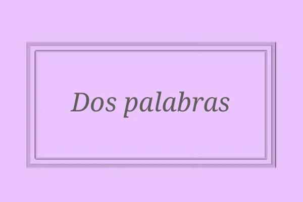 Dos palabras