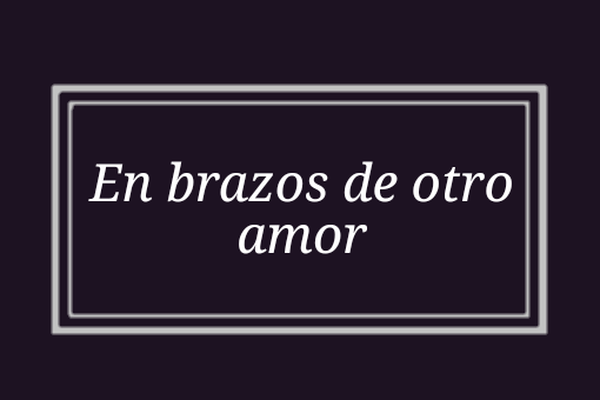En brazos de otro amor