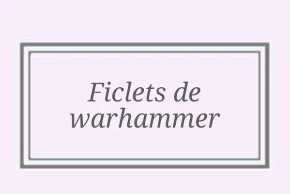 Ficlets de Warhammer