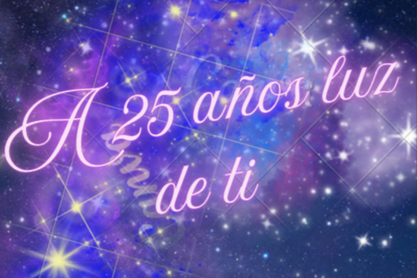 A 25 años luz de ti