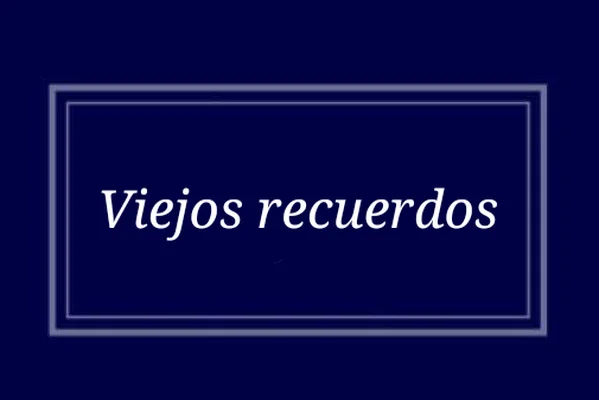 Viejos recuerdos