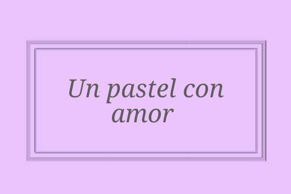 Un pastel con amor