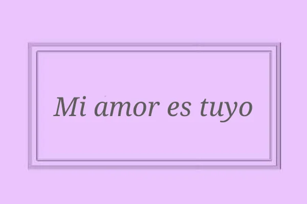 Mi amor es tuyo