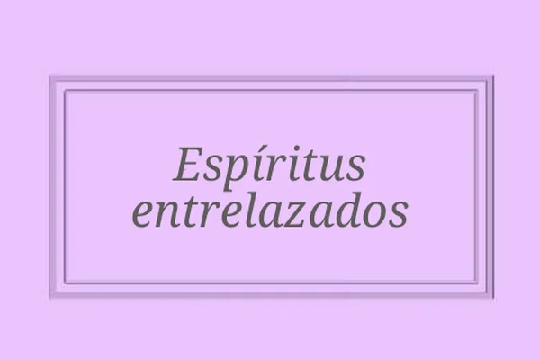 Espíritus entrelazados