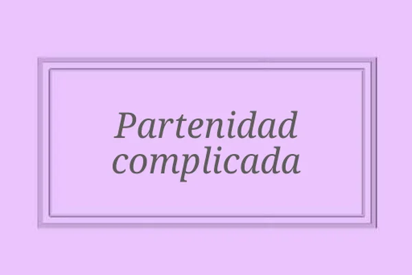Paternidad complicada