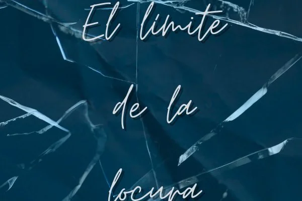 El límite de la locura