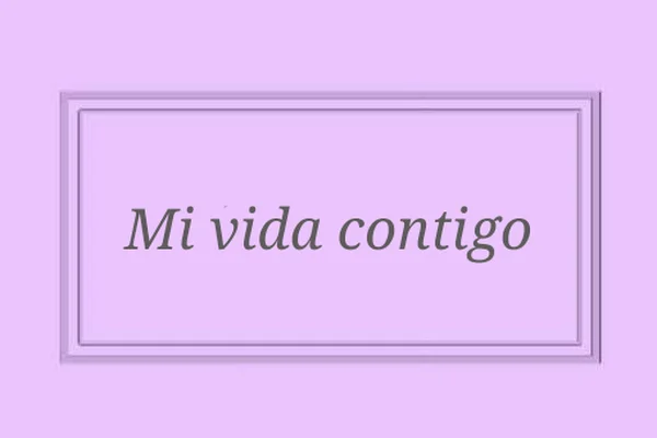 Mi vida contigo